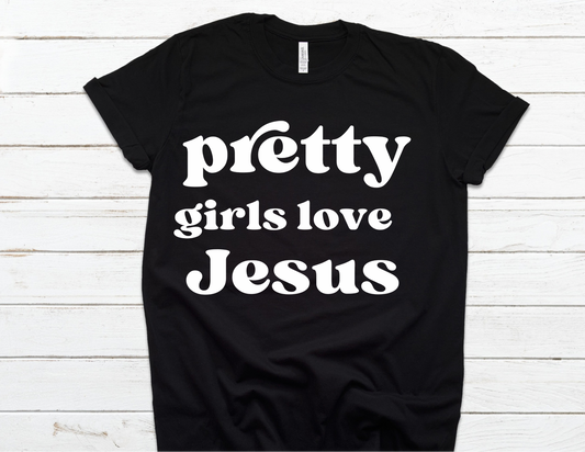 Pretty Girls Love Jesus